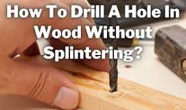 How Can I drill a hole in wood without chipping it?