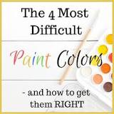 What is the hardest color to paint?