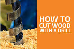 How do you cut wood with a drill?