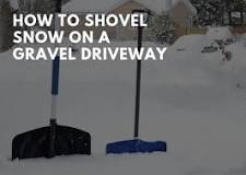 Can you shovel a gravel driveway?
