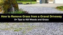 How do I permanently get rid of grass in my gravel driveway?